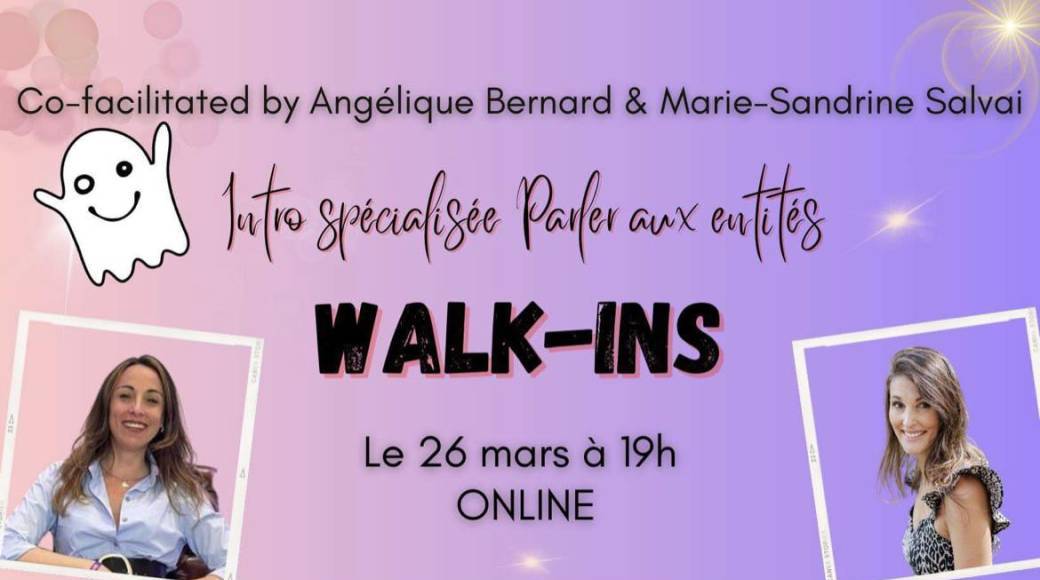 Introduction spécialisée Parler aux Entités " WALK-INS" ONLINE