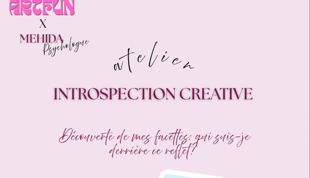 INTROSPECTION CRÉATIVE – Deux expériences pour se reconnecter à soi