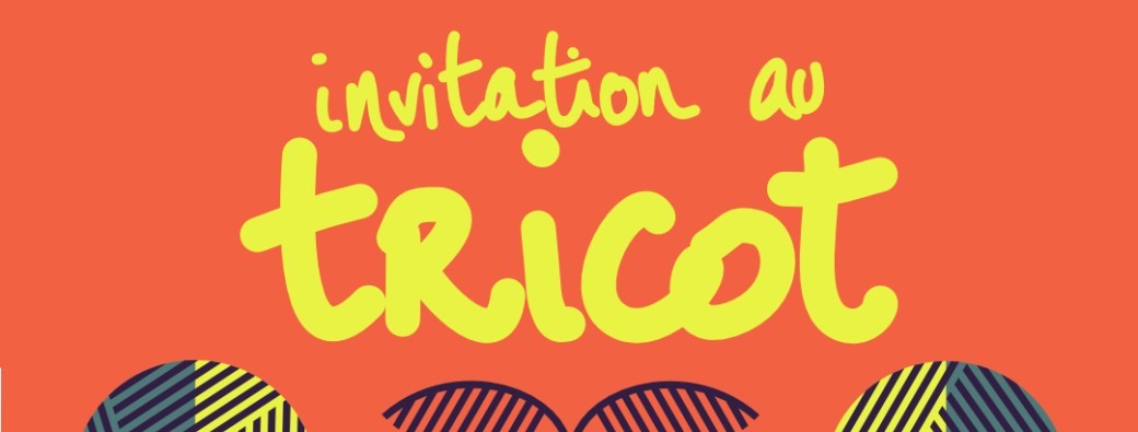 Invitation au tricot - Octobre