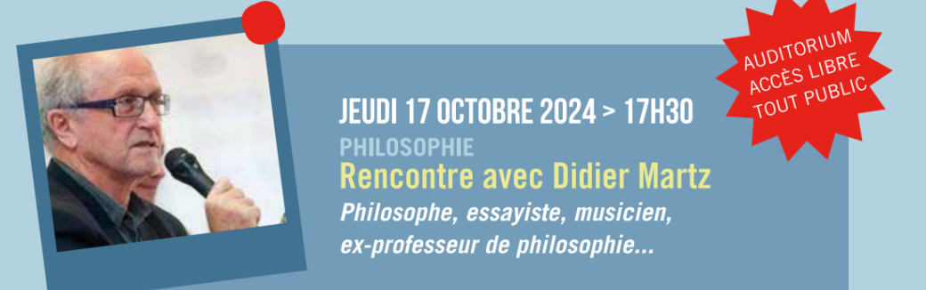 Invité du mois : Didier Martz - Philosophie