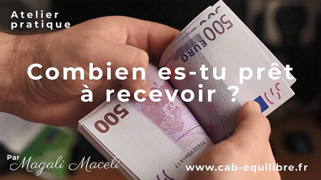 Inviter l'argent : Combien es-tu prêt à recevoir ?