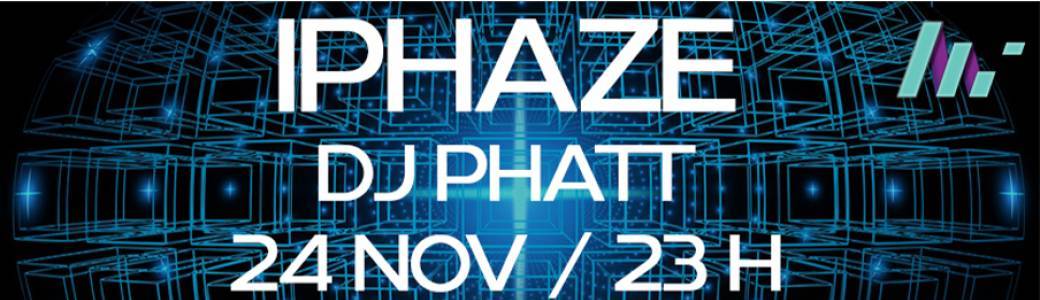 IPHAZE + DJ PHATT