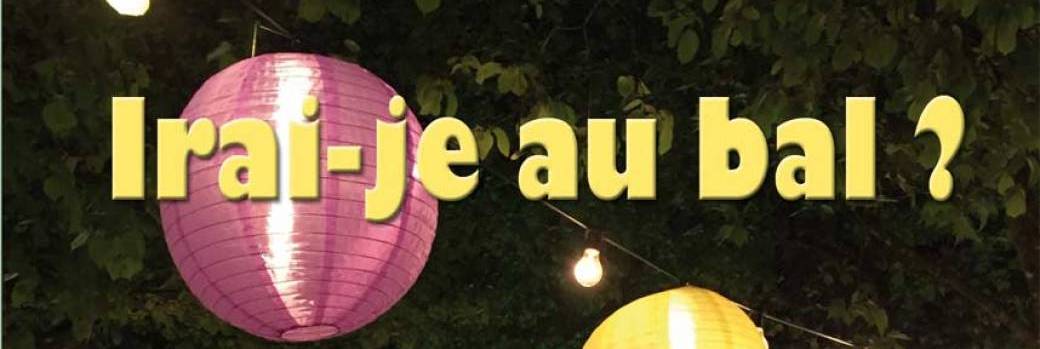 Irai-je au bal ?