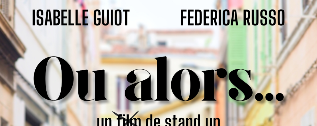  Isabelle Guiot & Federica Russo dans "Ou alors... "  