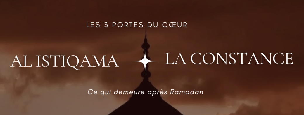 Istiqama - La constance après Ramadan