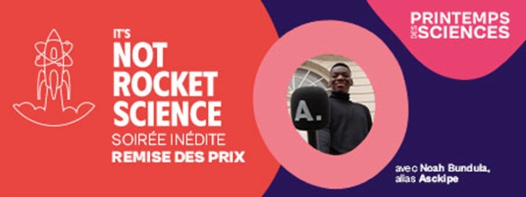  It’s Not Rocket Science® - Remise des prix du concours en présence de Noah Bundula, alias Asckipe