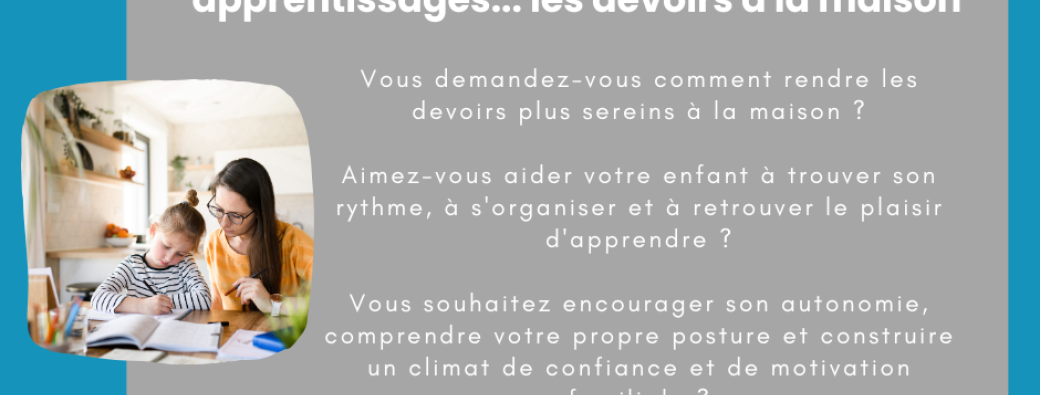 J’accompagne mon enfant dans ses apprentissages... les devoirs à la maison