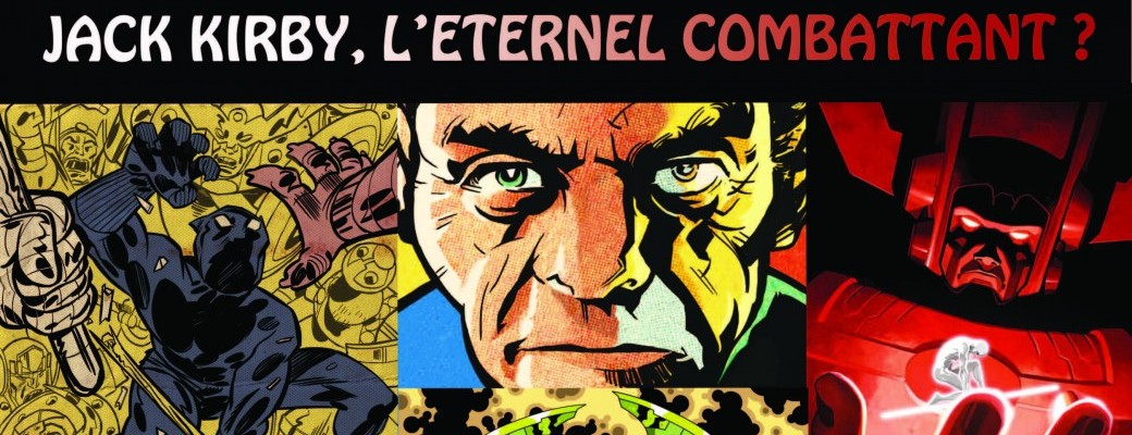 Jack Kirby : l'éternel combattant ?