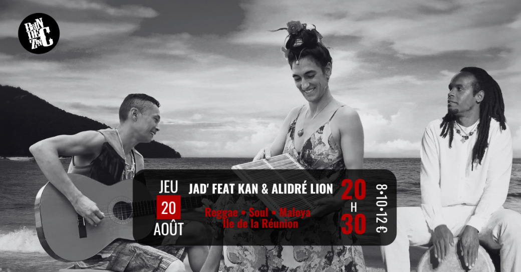 Jad' feat Kan & Alidré Lion (Reggae • Soul • Maloya •  île de la Réunion )  