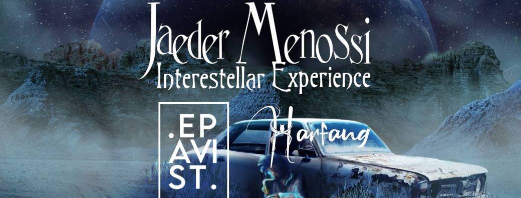 Jaeder Menossi Interstellar Experience / Epavist / Harfang