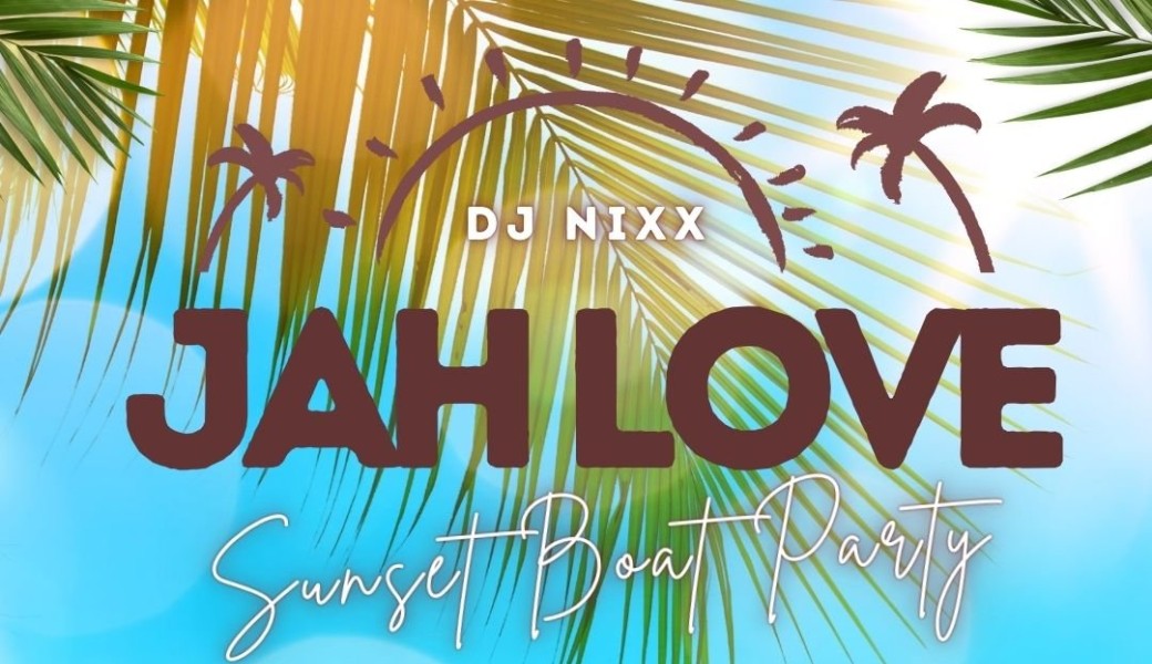 JAH LOVE Sunset Boat Party