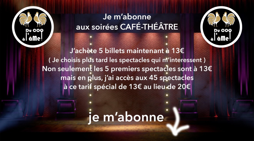 Je m'abonne aux soirées Café-Théâtre
