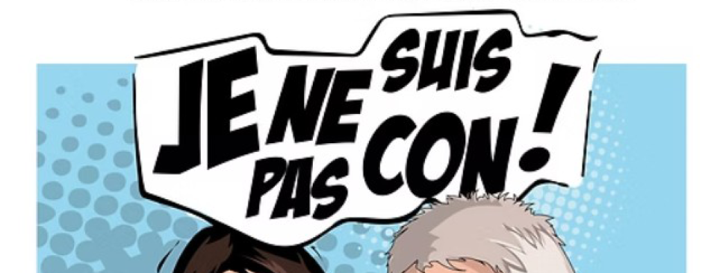 Je ne suis pas con !