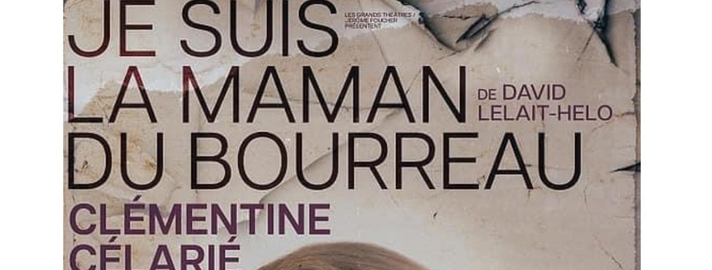 Je suis la Maman du bourreau "CLÉMENTINE CÉLARIÉ"