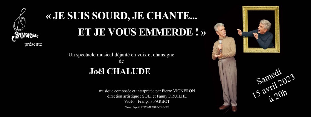 Je suis sourd, je chante... et je vous emmerde !