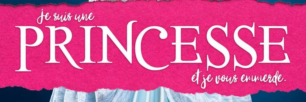 Tickets JE SUIS UNE PRINCESSE ET JE VOUS EMM Billetweb