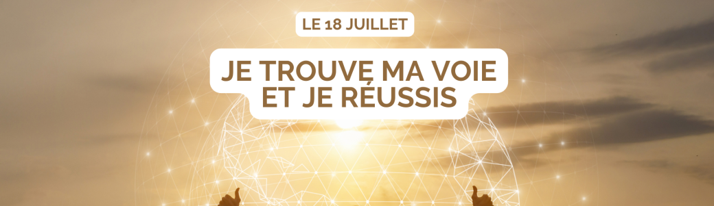 Je trouve ma voie et je réussis