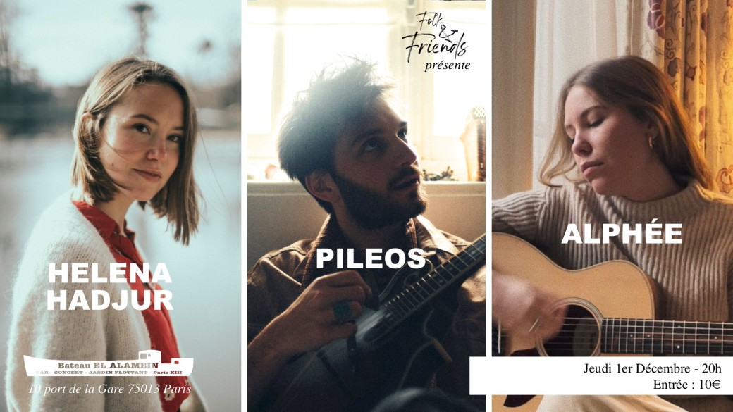 Jeu. 01/12 : Folk & Friends #13 - SOIRÉE FRANCOPHONE ( avec Alphée, Pileos & Helena Hadjur)