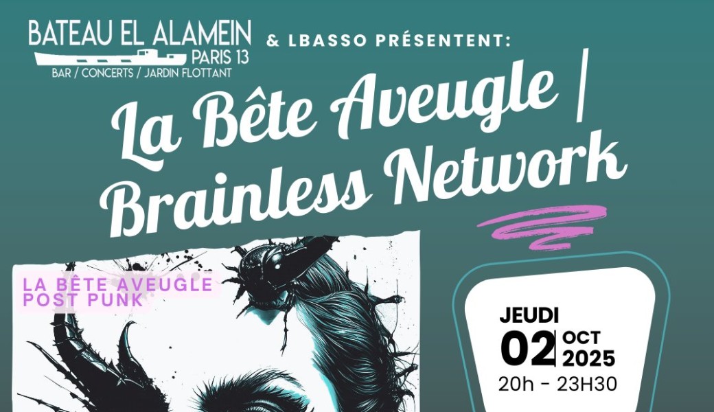 Jeu. 02/10 : LA BETE AVEUGLE + BRAINLESS NETWORK + SKAM & MC DROP-C