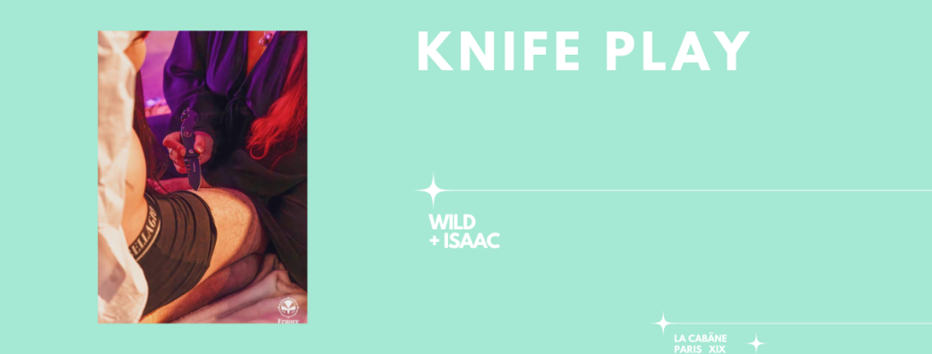 [JEU 06 NOV]  Knife play / Wild & Isaac
