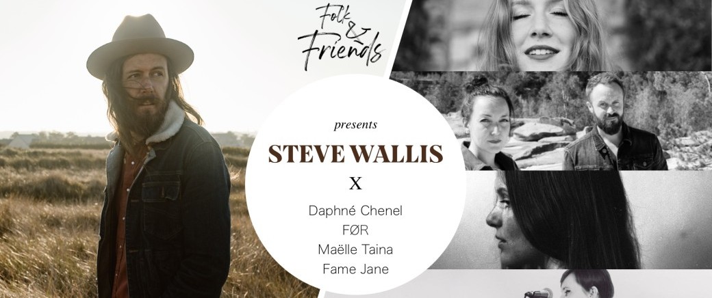 Jeu. 07/07 : FOLK & FRIENDS #10 - STEVE WALLIS + SPOTLIGHTS / RELEASE PARTY