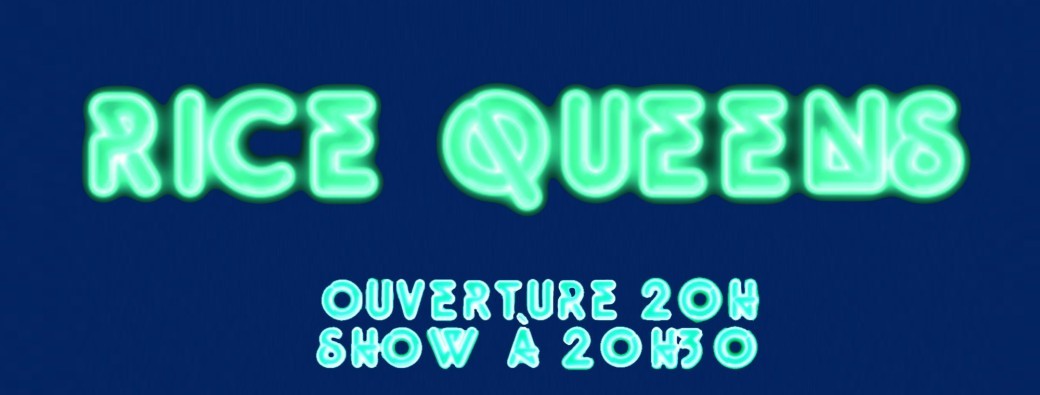 Jeu. 08/06 : RICE QUEENS