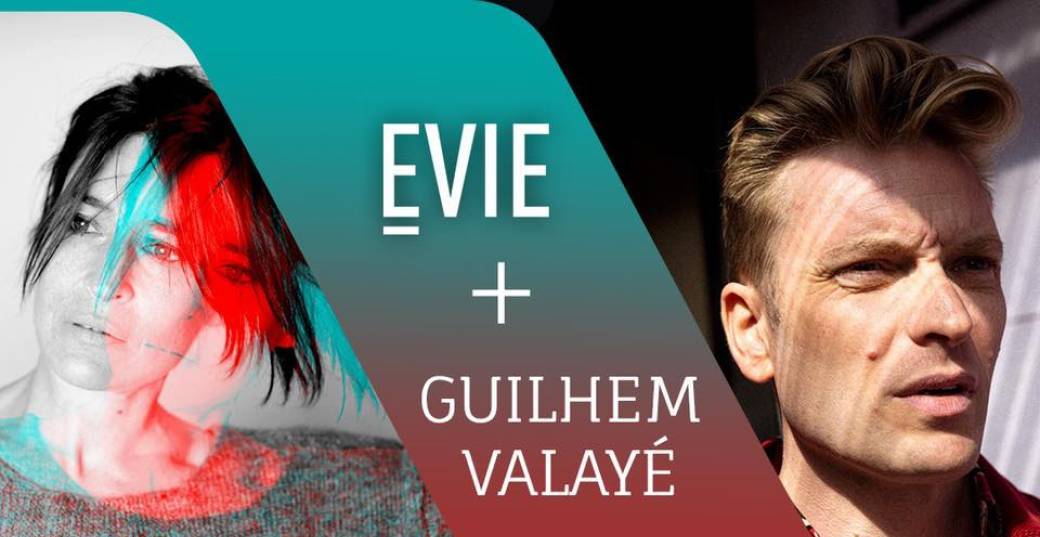 Jeu. 15/12 : EVIE + GUILHEM VALAYE