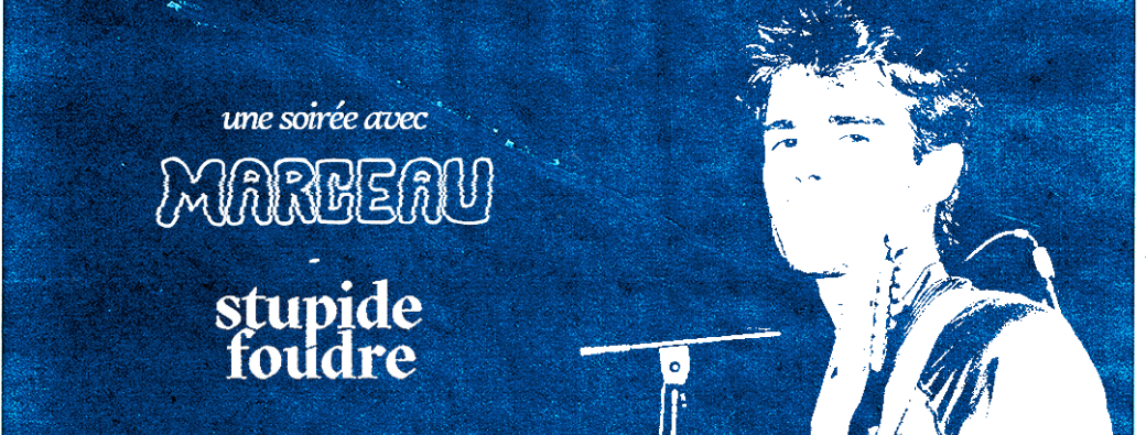 Jeu. 17/04 : LIGNE10, MARCEAU & STUPIDE FOUDRE