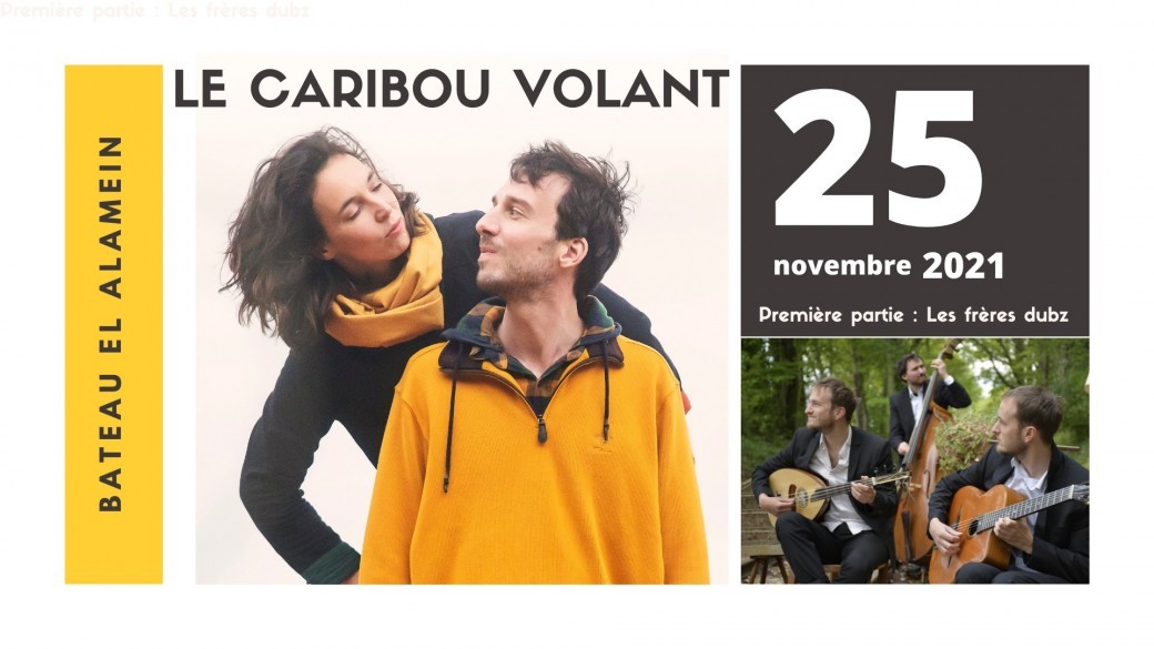 Jeu. 25/11 : LE CARIBOU VOLANT (+ LES FRERES DUBZ) Jeu. 25/11 : LE CARIBOU VOLANT (+ LES FRERES DUBZ)