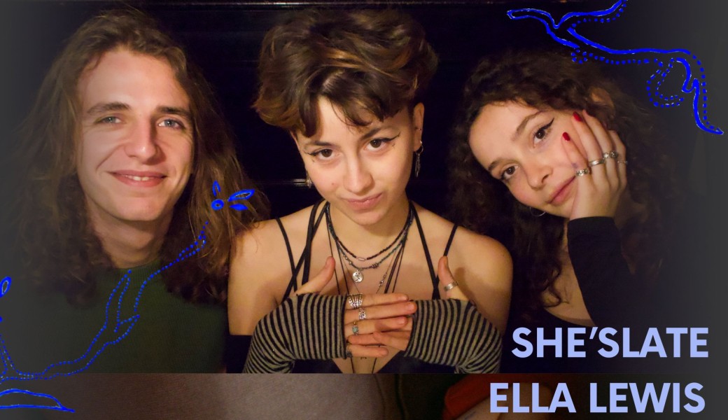 Mer. 28/02 : SHE'S LATE x ELLA LEWIS
