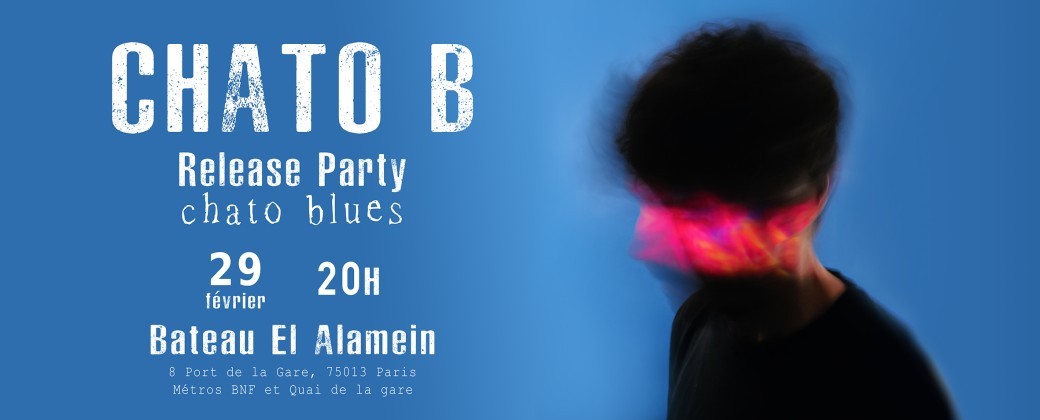 Jeu. 29/02 : CHATO B Release party