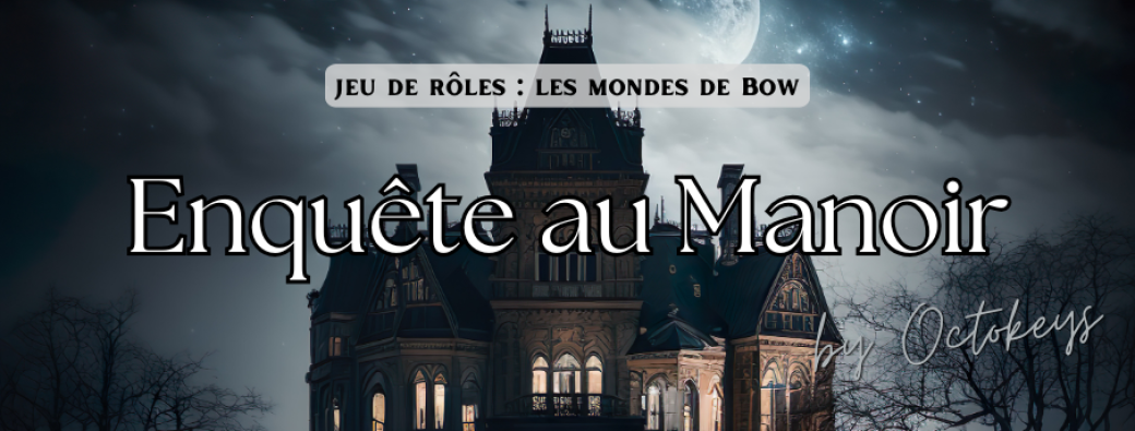 Jeu de rôles : "Enquête au Manoir