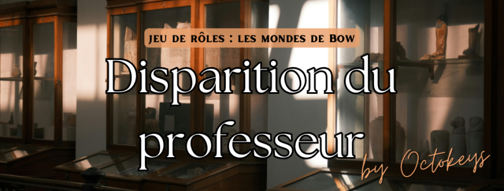 Jeu de rôles : " La disparition du professeur ""