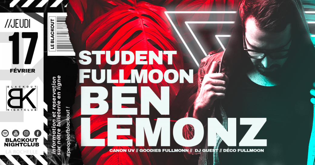 Jeudi 17 Février - Student Full Moon x Ben Lemonz