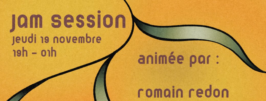 Jeudi 19.11 | JAM session | Romain Redon, Lucas Santaniello & Zargan Stavron