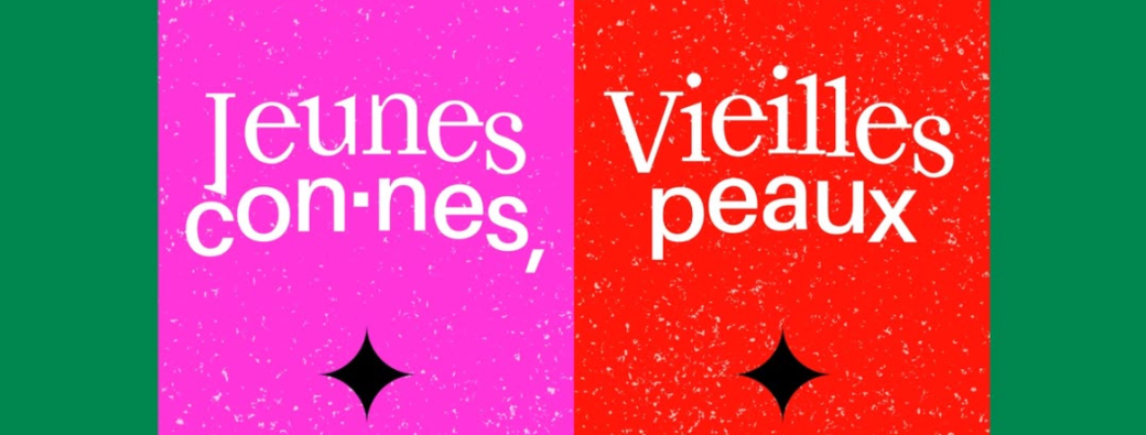 Jeunes con.nes, vieilles peaux - Festival Dangereuses lectrices