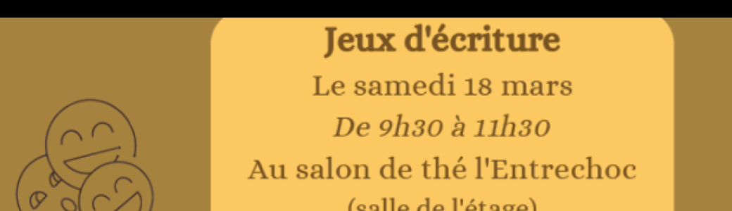 Jeux d'écriture au salon de thé l'Entrechoc