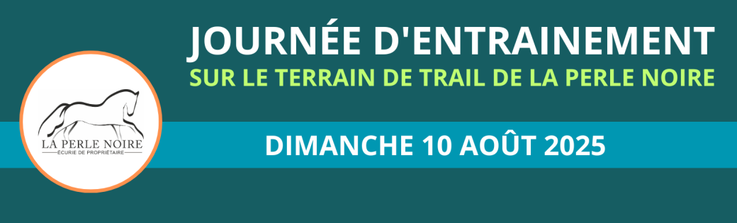 JOURNÉE D'ENTRAINEMENT - Terrain de trail de l'écurie de la Perle Noire