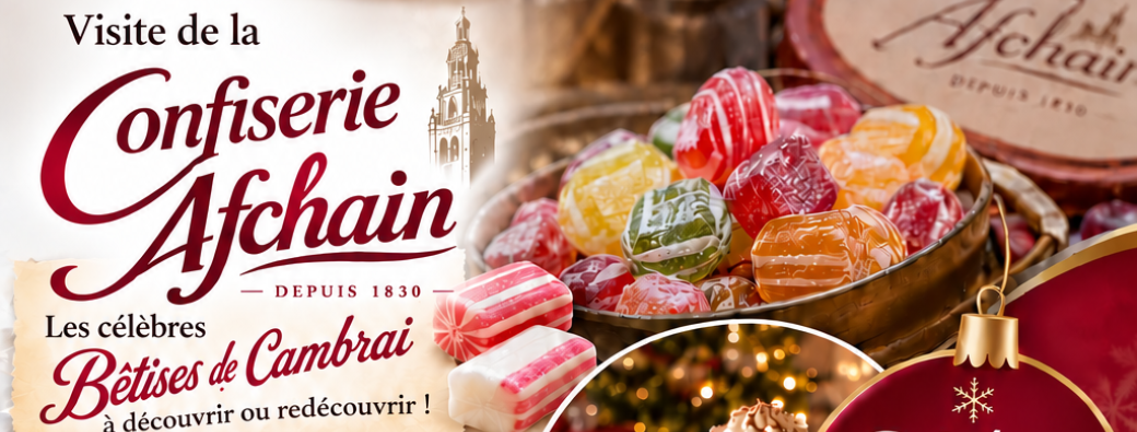 Journée à Cambrai ( visite de la confiserie Afchain et Marché de Noel ) 