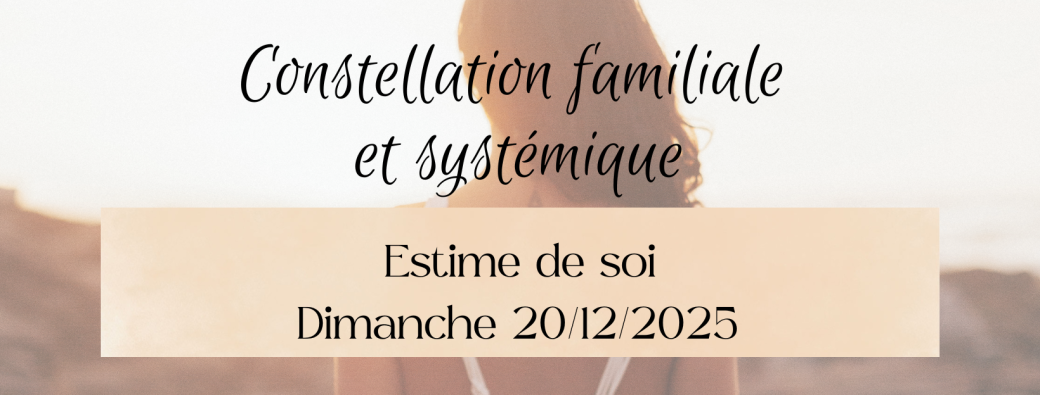 Journée constellations - ESTIME DE SOI