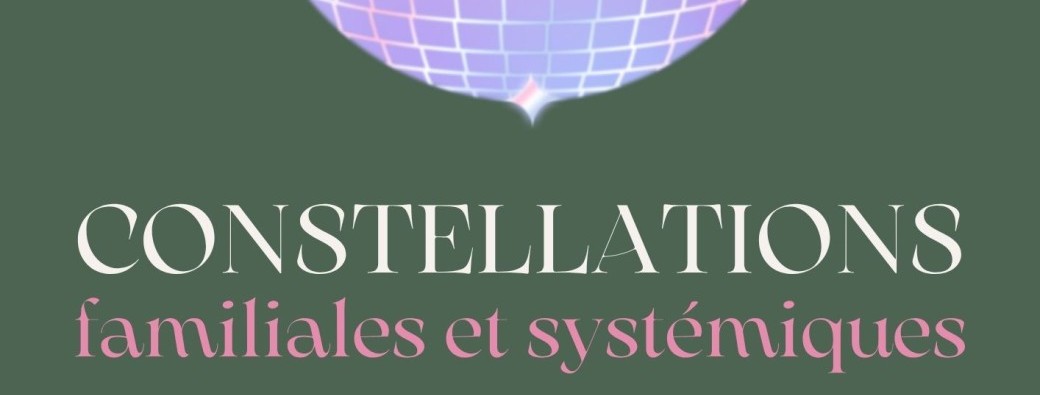 Journée | Constellations Familiales, Systémiques et Créatrices