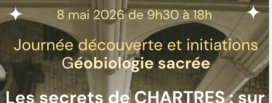 Journée Géobio sacrée Chartres