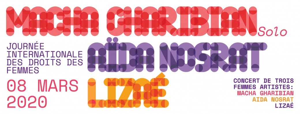 JOURNEE INTERNATIONALE DES DROITS DES FEMMES : Concert Macha Gharibian solo / Aïda Nosrat / Lizaé
