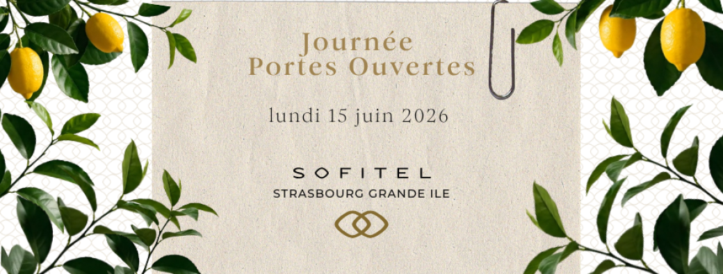 Journée Portes Ouvertes - Sofitel Strasbourg Grande Ile