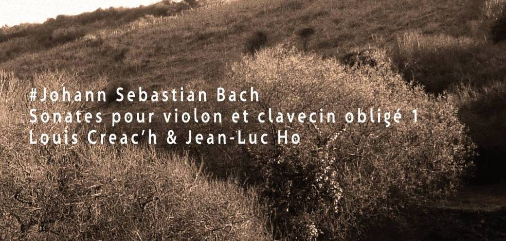 JS Bach - Creac'h / Ho - Sonates pour clavecin et violon Vol1