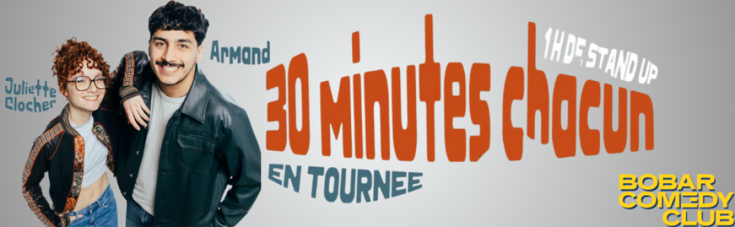 Juliette Clocher et Armand - 30 minutes chacun en tournée