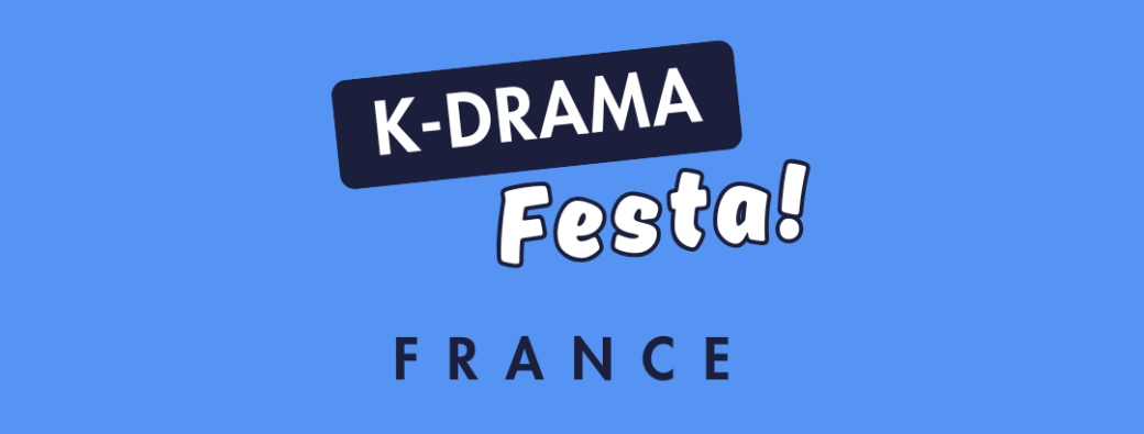 K-DRAMA FESTA : France
