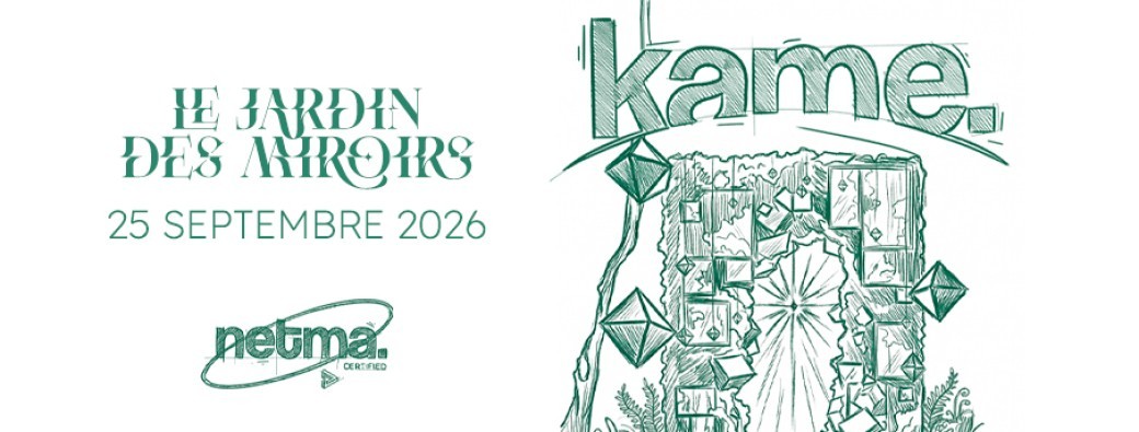 kame • Le Jardin des miroirs • Vendredi 25 Septembre • Acte 3 • +16