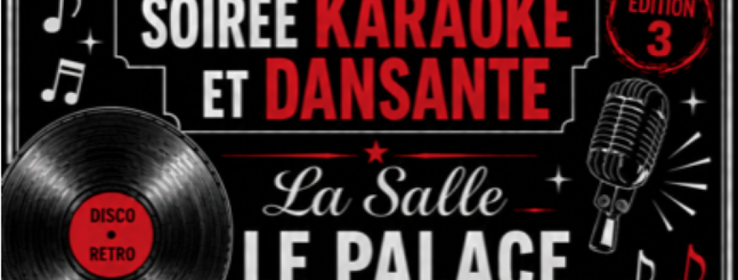 Karaoké/repas/danse Thème 80-90-2000 EDITION 3 Salle PALACE
