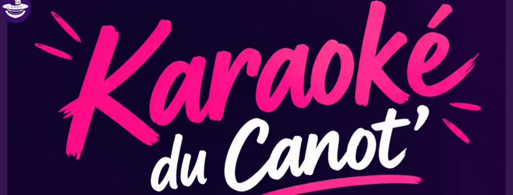 EVENT - LE KARAOKÉ DU CANOT’ !